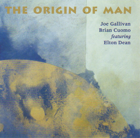 "Origin of Man" - avant-jazz by Joe Gallivan, Elton Dean and Brian Cuomo - full album (digital download)