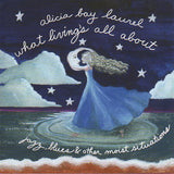 front cover of CD, What Living's All About, with painting by Alicia Bay Laurel